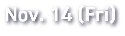Nov. 14 (Fri)
